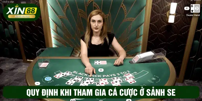 Những quy định cơ bản đối với người chơi tham gia cá cược ở sảnh SE tại XIN88